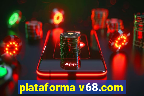 plataforma v68.com